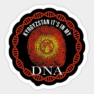 Kyrgyzstan Its In My DNA - Gift for Kyrgyzstani From Kyrgyzstan Sticker